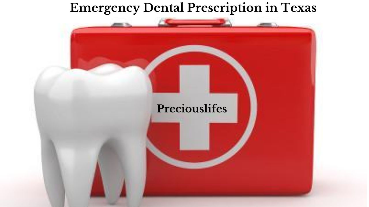 Emergency Dental Prescription in Texas | Preciouslifes