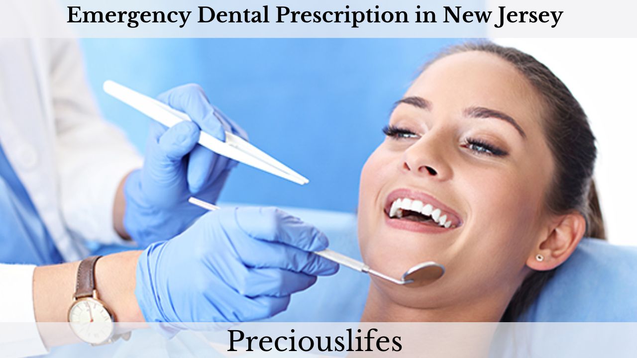 Emergency Dental Prescription in New Jersey | Preciouslifes