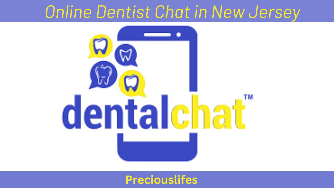 Online Dentist Chat in New Jersey | Preciouslifes