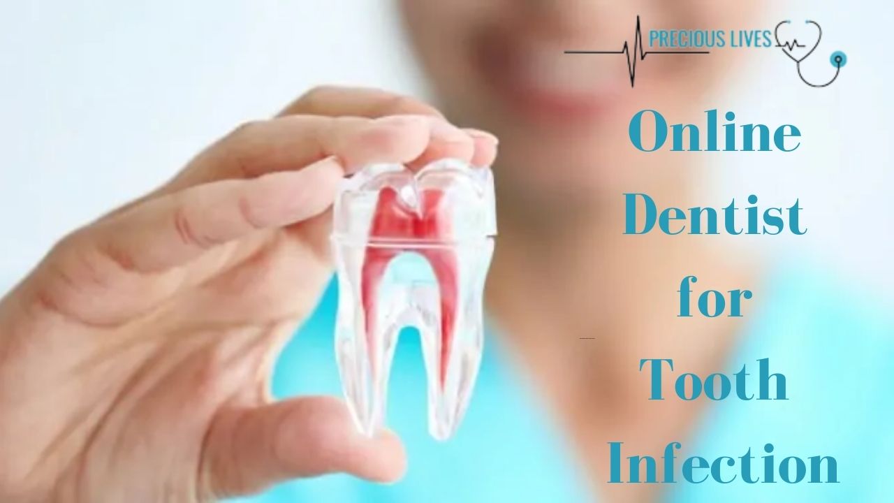Online Dentist for Tooth Infection | Preciouslifes
